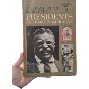 1967 American Heritage Book of the Presidents and Famous Americans: Volume 8